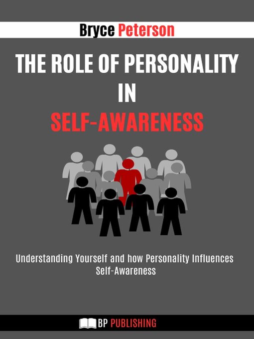 Title details for The Role of Personality in Self-awareness by Bryce Peterson - Available